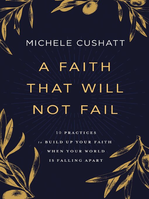 Title details for A Faith That Will Not Fail by Michele Cushatt - Available